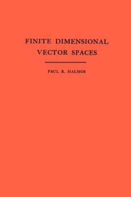 Finite Dimensional Vector Spaces by Paul R Halmos: New