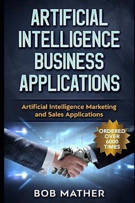 Artificial Intelligence Business Applications: Artificial Intelligence Marke...