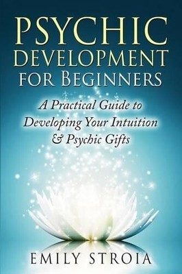 Emily Stroia Psychic Development for Beginners (Paperback)