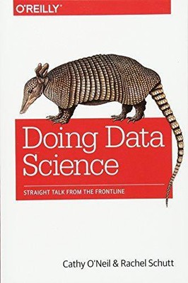 Doing Data Science: Straight Talk from the Frontline