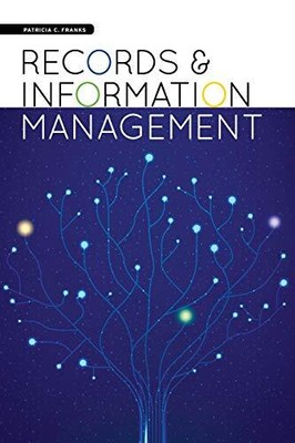 Records and Information Management, Franks, Patricia C