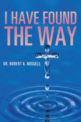 I Have Found The Way 9781941489840 by Russell, Robert A