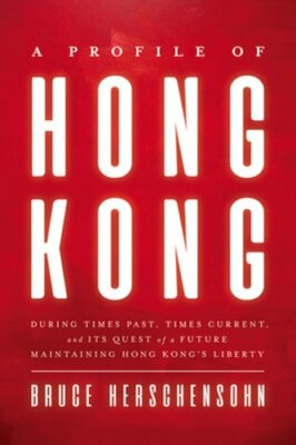 A Profile of Hong Kong: During Times Past, Times Current, and Its Quest of a