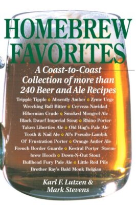 Homebrew Favorites: A Coast-to-Coast Collection of More Than 240 Beer and Ale