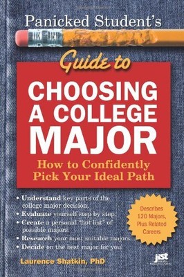 Panicked Student's Guide to Choosing a College Major: How to Confidently Pic...