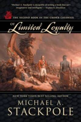 Of Limited Loyalty (Crown Colonies) - Paperback By Stackpole, Michael  A - GOOD