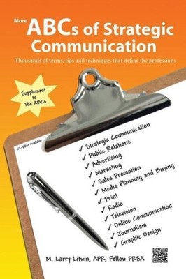 More ABCs of Strategic Communication: Thousands of Terms, Tips and Techniques