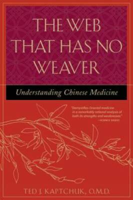 The Web That Has No Weaver : Understanding Chinese Medicine - Paperback - GOOD