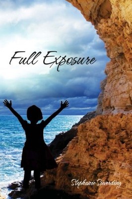 FULL EXPOSURE By Stephanie Sieverding **BRAND NEW**