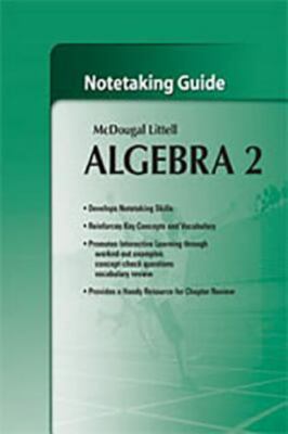 Holt McDougal Larson Algebra 2: Notetaking Guide by MCDOUGAL LITTEL
