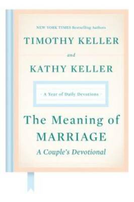 The Meaning of Marriage: A Couple's Devotional: A Year of Daily Devotions - GOOD