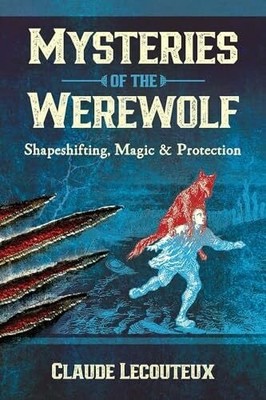 Mysteries of the Werewolf: Shapeshifting, Magic, and Buch Inner Traditions