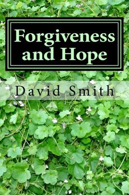 FORGIVENESS AND HOPE: 40 DAILY DEVOTIONALS FOR THE By David W. Smith *BRAND NEW*
