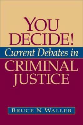 You Decide! Current Debates in Criminal Justice - Paperback - GOOD