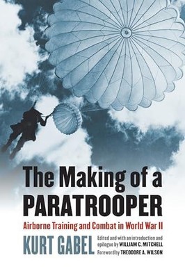 The Making of a Paratrooper by Kurt Gabel 9780700621378 NEW Paper