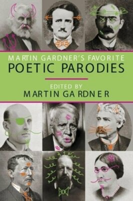 Martin Gardner's Favorite Poetic Parodies by Martin Gardner: New