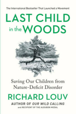 Last Child in the Woods: Saving Our Children From Nature-Defi - VERY GOOD