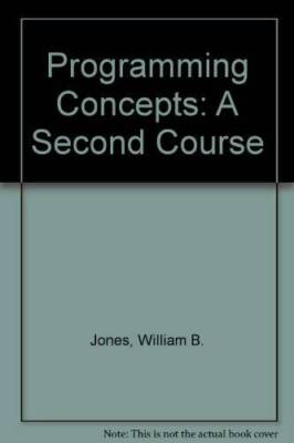 Programming Concepts: A Second Course (Prentice-Hall software series) - GOOD