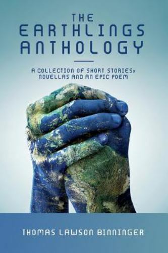 Earthlings Anthology : A Collection of Short Stories, Novellas and an ...