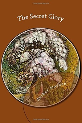 THE SECRET GLORY By Arthur Machen **BRAND NEW**