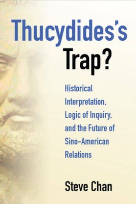 Thucydidess Trap: Historical Interpretation, Logic of Inquiry, a - VERY GOOD