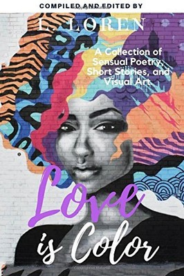 LOVE IS COLOR ANTHOLOGY By L. Loren & Siren Allen **BRAND NEW**