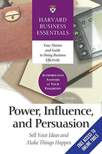 Power, Influence, and Persuasion: Sell Your Ideas and Make (New)