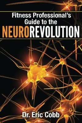 Fitness Professionals Guide to the NeuroRevolution - Paperback - VERY GOOD