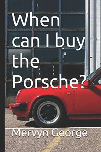 WHEN CAN I BUY THE PORSCHE By Mervyn George **BRAND