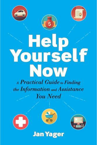 Help Yourself Now : A Practical Guide to Finding the Information and ...