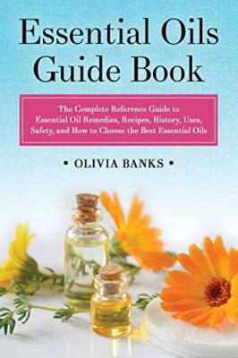 Essential Oils Guide Book: The Comple..., Banks, Olivia