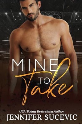 Mine to Take: A Brother's Rival, Mistaken Identity New Adult Spo
