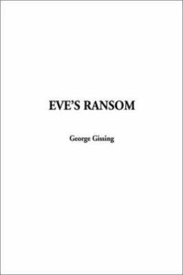 Eve's Ransom by Gissing, George
