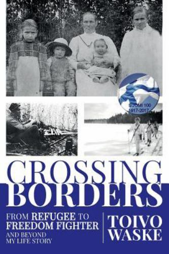 Crossing Borders : From Refugee to Freedom Fighter and Beyond My Life ...