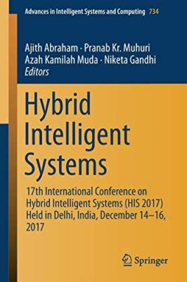 Hybrid Intelligent Systems: 17th International Conference on
