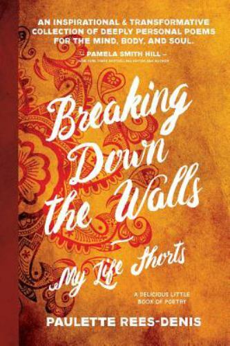 Breaking down the Walls : My Life Shorts by Paulette Rees-Denis (2017 ...