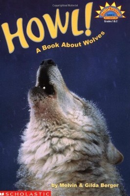 Howl! A Book About Wolves (level 3) (Hello Reader) - Berger, Melvin|Berger, ...