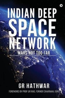 Indian Deep Space Network: Mars Not Too Far by Hathwar, Gr