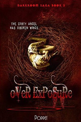 Over Exposure: Volume 3 (Darkroom Saga), Poppet 9781522877608 Free Shipping-,