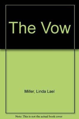 The Vow - Hardcover By Miller, Linda Lael - ACCEPTABLE