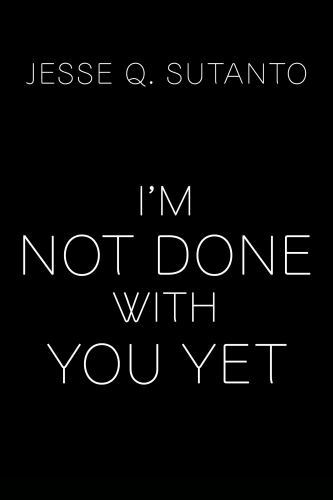 I'm Not Done with You Yet by Jesse Q. Sutanto (2023, Hardcover) for ...