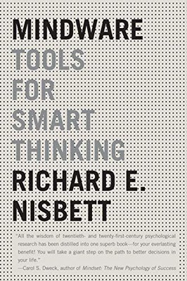 Mindware: Tools for Smart Thinking by RichardE Nisbett (2016)
