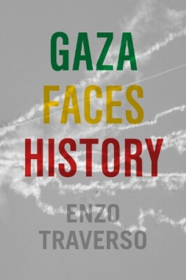 Enzo Traverso Willard Wood Gaza Faces History (Paperback)