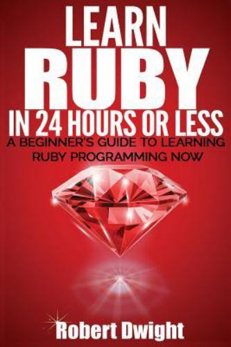 Ruby, Ruby Programming, Ruby Course Ser.: Ruby: Learn Ruby in 24 Hours ...