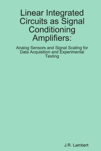 Linear Integrated Circuits As Sensor Amplifiers by J. R. Lambert (2012 ...
