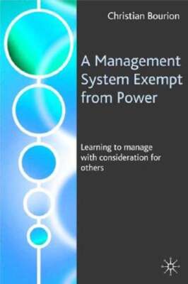 A Management System Exempt from Power: Learning to Manage with Consideration for