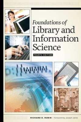 Foundations of Library and Information Science, Fourth Edition by Rubin: Used