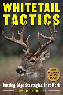 WHITETAIL TACTICS: CUTTING-EDGE STRATEGIES THAT WORK By Peter J. Fiduccia *NEW*