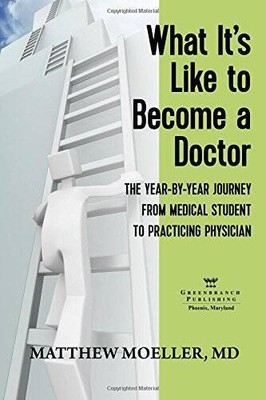 What Its Like to Become a Doctor: A Year-by-Year Journey from Medical St - GOOD