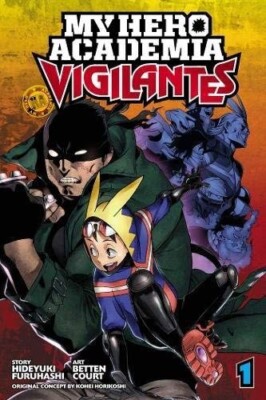My Hero Academia: Vigilantes, Vol. 1: Kohei Horikoshi - Brand New
